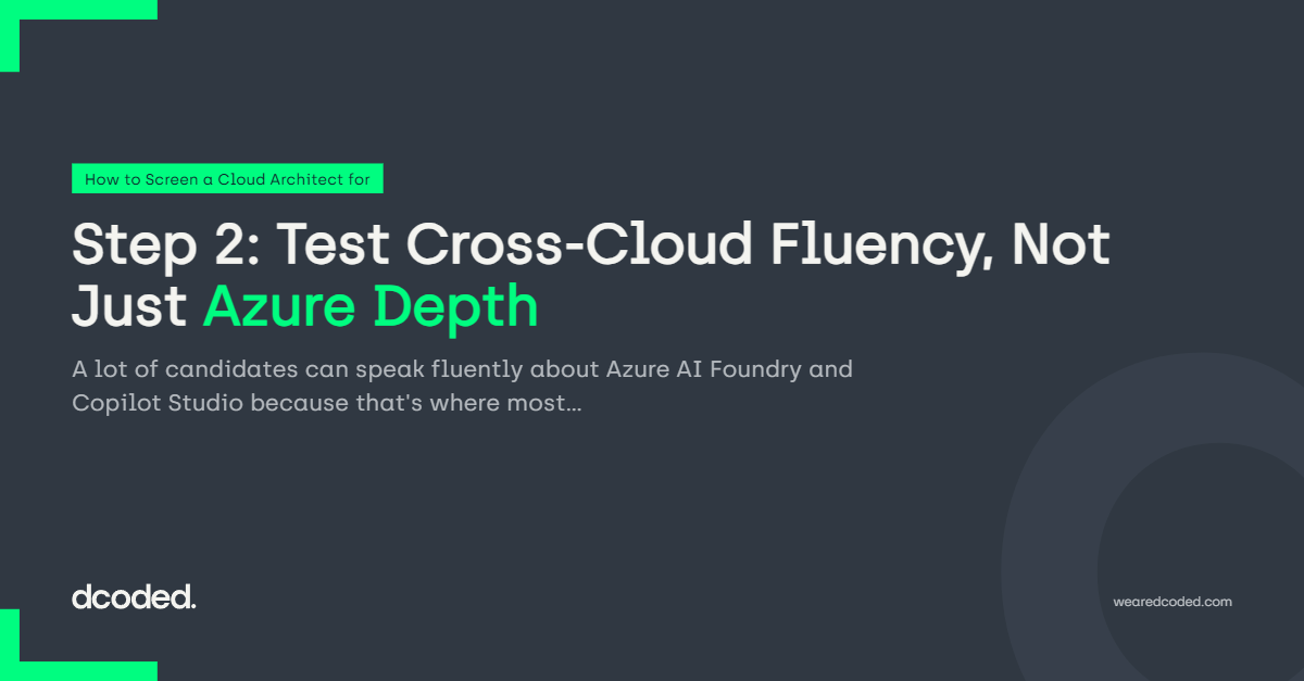 Step 2: Test Cross-Cloud Fluency, Not Just Azure Depth — dcoded. Manchester tech recruitment