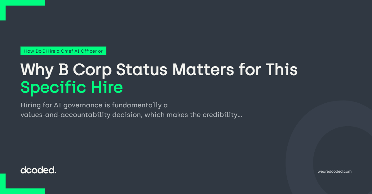 Why B Corp Status Matters for This Specific Hire — dcoded. Manchester tech recruitment